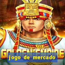 jogo de mercado dinheiro infinito